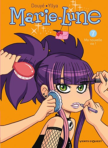 Marie-Lune, Tome 7 : Ma nouvelle vie by