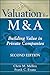 Valuation for M&A: Building Value in Private Companies (Wiley Finance)