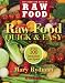 Raw Food Quick & Easy: Over 100 Healthy Recipes Including Smoothies, Seasonal Salads, Dressings, Pat by 