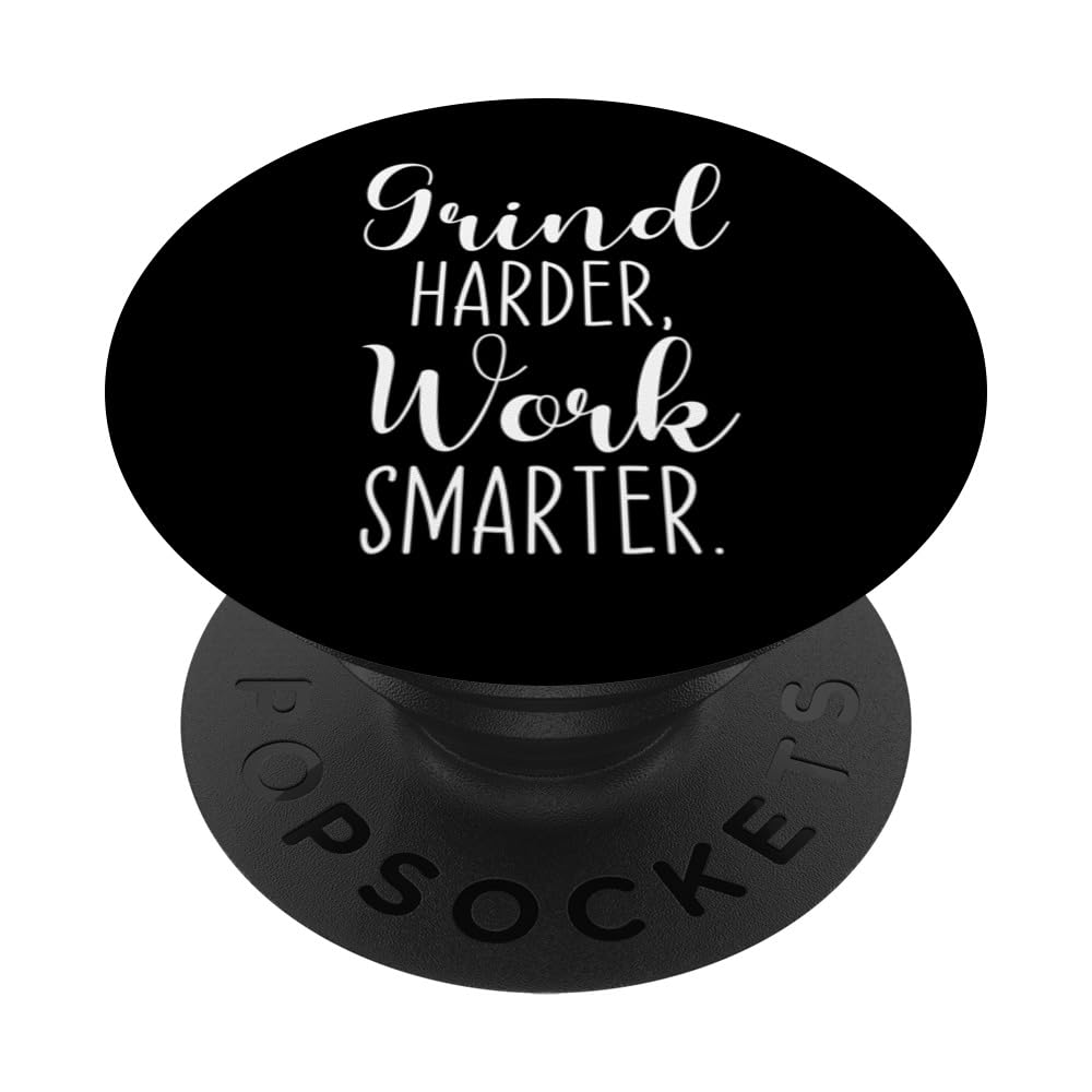 Grind Harder, Work Smarter, Gym, Hustle, Success, Motivation PopSockets Swappable PopGrip