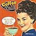Coffee Talk 2009 Wall Calendar (Calendar) by 