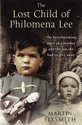 The Lost Child of Philomena Lee: A Mother, Her Son, and a Fifty-Year Search