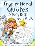 Inspirational Quotes Activity Book for Kids Ages 4-8: A Fun Inspiration Kid Workbook Game For Positive Learning, Coloring, Dot to Dot, Mazes, Word Search and More! by Activity Slayer