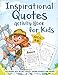 Inspirational Quotes Activity Book for Kids Ages 4-8: A Fun Inspiration Kid Workbook Game For Positive Learning, Coloring, Dot to Dot, Mazes, Word Search and More! by Activity Slayer