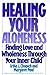 Healing Your Aloneness: Finding Love and Wholeness Through Your Inner Child by Margaret Paul, Erika J. Chopich