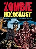 "Zombie Holocaust How the Living Dead Devoured Pop Culture" av David Flint