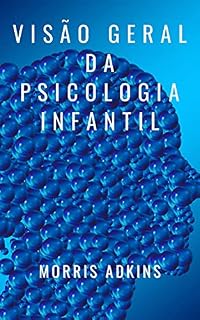 Livro VISÃO GERAL DA PSICOLOGIA INFANTIL