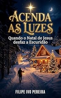 Livro Acenda as Luzes: Quando o natal de Jesus desfaz a escuridão