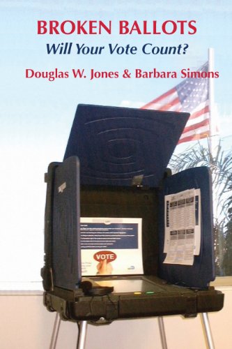 Broken Ballots: Will Your Vote Count? (Center for the Study of Language and Information - Lecture N), by Douglas W. Jones, Barbara Simons