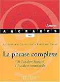 La phrase complexe : de l'analyse logique a l'analyse structurale by 
