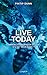 Live Today (French Edition) by