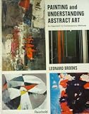 Hardcover Painting and Understanding Abstract Art: An Approach to Contemporary Methods Book