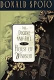 Front cover for the book The Decline and Fall of the House of Windsor by Donald Spoto