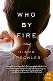 Who by Fire: A Novel (P.S.) by Diana Spechler