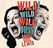 WILD! WILD! WILD!