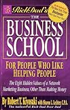 The Business School for People Who Like Helping People, by Robert T. Kiyosaki, with Sharon Lechter, CPA, authors of Rich Dad, Poor Dad.