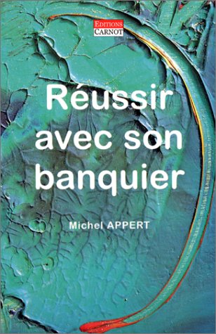 Réussir avec son banquier