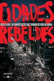 Livro Cidades rebeldes: Passe livre e as manifestações que tomaram as ruas do Brasil (Coleção Tinta Vermelha)