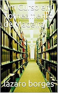 Livro Um Curso em Torneamento de Madeira