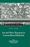 Materials Science of Concrete, Special Volume : Ion and Mass Transport in Cement-Based Materials, , 1574981137