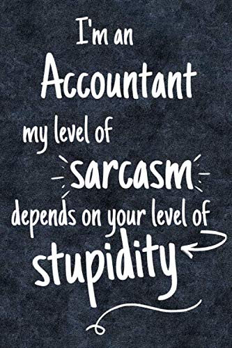 Accountant Sarcasm - Notebook: Funny Accountant Gifts