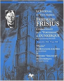Le Journal Du Vice Amiral Friedrich Frisius Commandant De La Pacha 9782913132450 Amazon Com Books