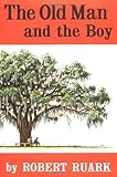 The Old Man and the Boy by Robert Ruark (1990-12-15)