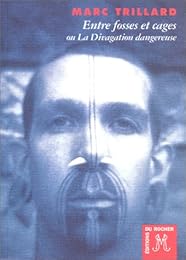 Entre fosses et cages ou La divagation dangereuse
