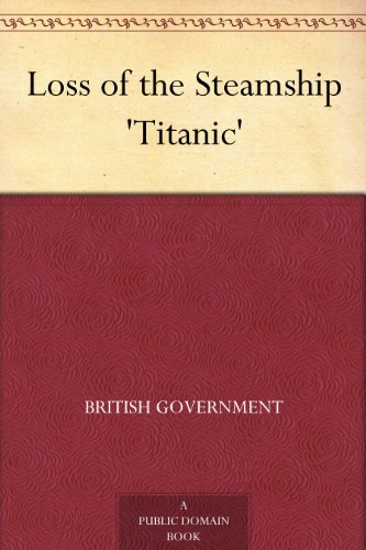 Loss of the Steamship 'Titanic'