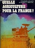 Quelle agriculture pour la France? by Collectif