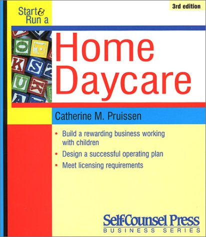 Start And Run A Home Daycare Start Run A Pruissen Catherine M 9781551804101 Amazon Com Books