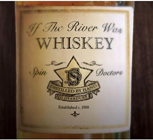IF THE RIVER WAS WHISKEY