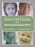 Survival Guide for the Beginning Speech-Language Clinician, Meyer, Susan Moon, 0890799814