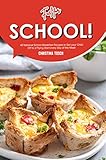 Fuel for School!: 40 National School Breakfast Recipes to Get your Child Off to a Flying Start every by
