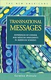 Transnational Messages : Experiences of Chinese and Mexican Immigrants in American Schools, Brittain, Carmina, 193120229X
