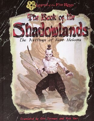 The Book of the Shadowlands: The Writings of Kuni Mokuna (Legend of the Five Rings)