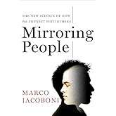 Mirroring People: The New Science of How We Connect with Others