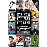 It's How You Play the Game: The Powerful Sports Moments That Taught Lasting Values to America's Finest