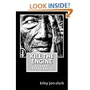Kill The Engine: a rough-draft novel