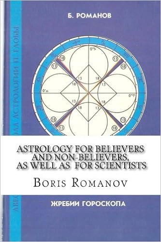 Astrology for believers and non-believers, as well as for scientists:  Golden sections in astrology. Statistical evidence of astrology. Astrology  and ...