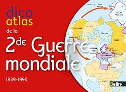 Dico atlas de la 2de Guerre mondiale