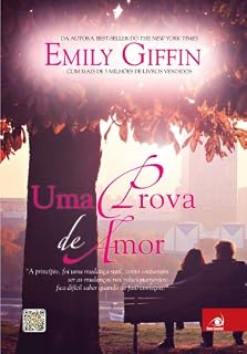 Livro Uma Prova de Amor: A princípio, foi uma mudança sutil, como costumam ser as mudanças nos relacionamentos, fica difícil saber quando de fato começou.