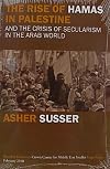 The Rise of Hamas in Palestine and the Crisis of Secularism in the Arab World