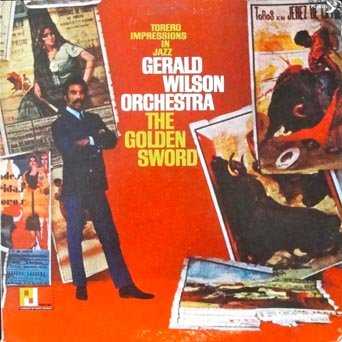 The Gerald Wilson Orchestra - The Golden Sword (Rare)