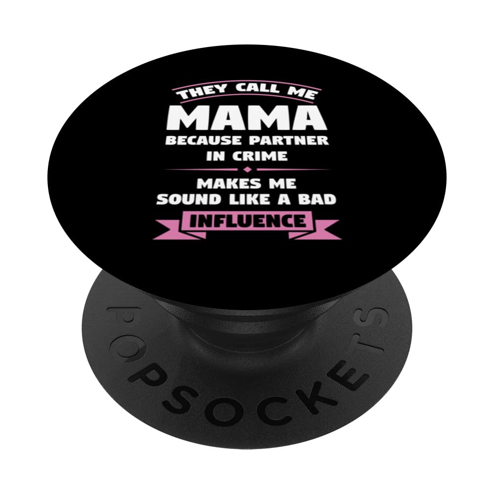 they call me mama because partner in crime mama family PopSockets Swappable PopGrip