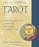The Big Book of Tarot: How to Interpret the Cards and Work with Tarot Spreads for Personal Growth (W by Joan Bunning