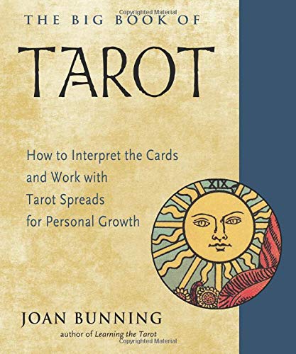 The Big Book of Tarot: How to Interpret the Cards and Work with Tarot Spreads for Personal Growth (W by Joan Bunning