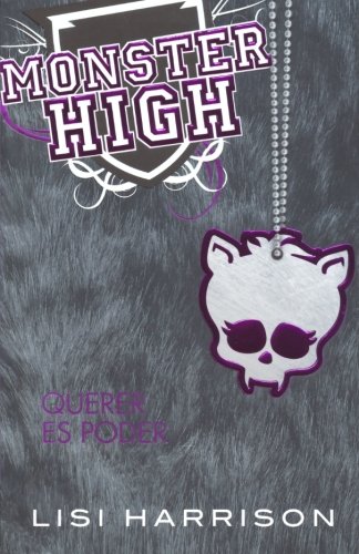 Monster High 3: Querer es poder (Monster High 3: Where There's a Wolf, There's a Way) (Spanish Edition)