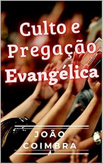 Livro CULTO E PREGAÇÃO EVANGÉLICA