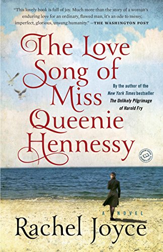The Love Song of Miss Queenie Hennessy: A Novel by [Joyce, Rachel]